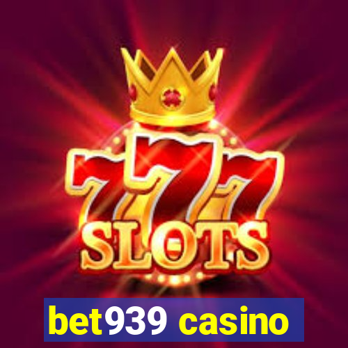 bet939 casino